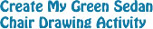 Create My Green Sedan Chair Drawing Activity